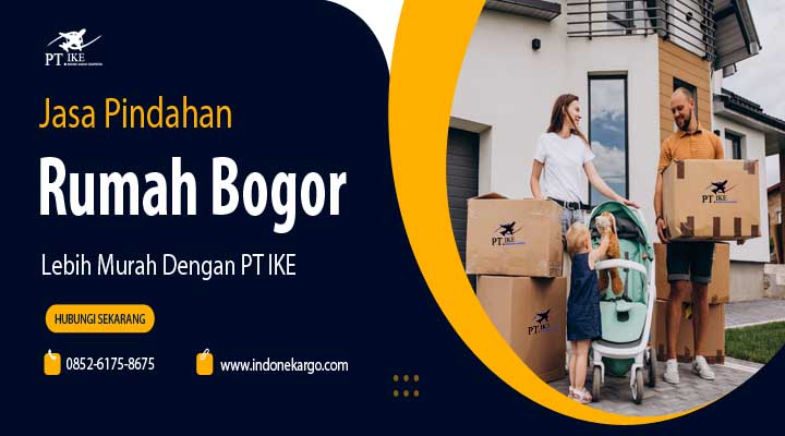 You are currently viewing Jasa Pindahan Rumah Bogor Paling Murah Dengan PT. IKE