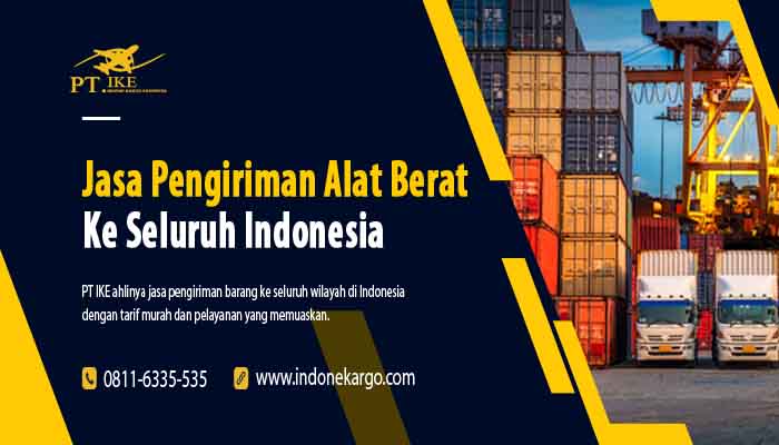 You are currently viewing Jasa Pengiriman Alat Berat Murah Ke Seluruh Indonesia