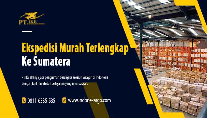 You are currently viewing Ekspedisi Murah ke Sumatera Terlengkap PT Indone Kargo Ekspress