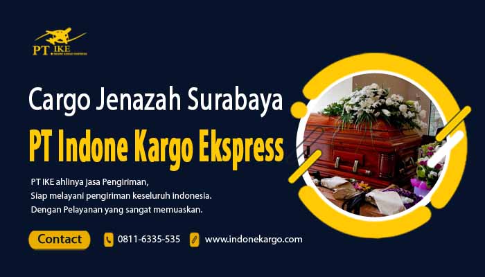 You are currently viewing Cargo Jenazah Surabaya Terbaik PT Indone Kargo Ekspress Via Udara