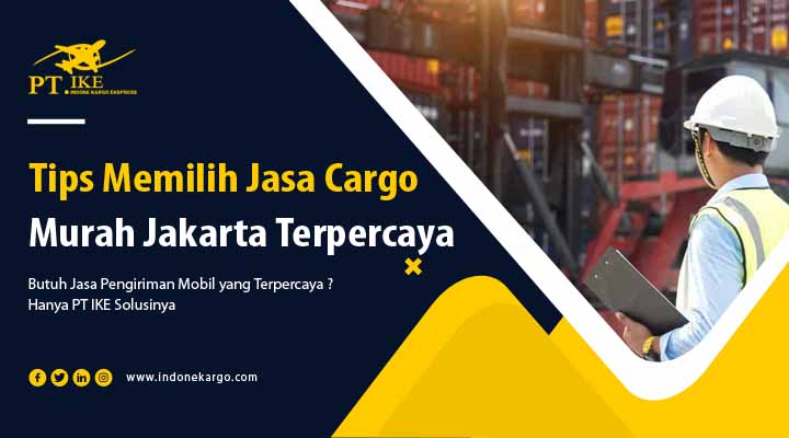 You are currently viewing Jangan Salah Memilih Jasa Cargo Murah Jakarta Terpercaya