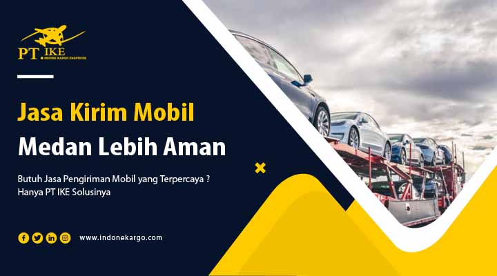 You are currently viewing Jasa Kirim Mobil Medan. Perhatikan Hal Ini Sebelum Mengirim!