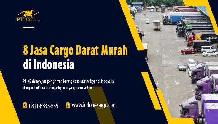 You are currently viewing 8 Jasa Cargo Darat Murah Dan Terpercaya Untuk Pengiriman Barang