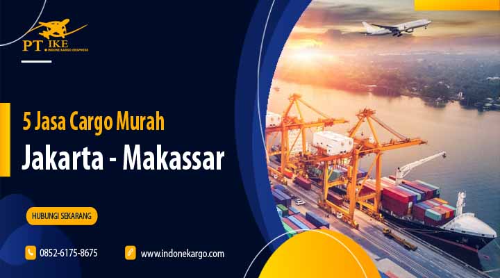 You are currently viewing 6 Jasa Cargo Jakarta Makassar dengan Tarif Murah dan Terpercaya