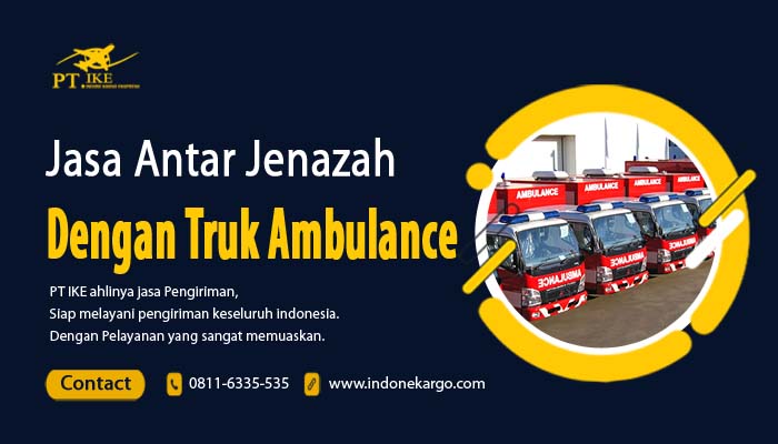 You are currently viewing Jasa Antar Jenazah dengan Truk Ambulance Terbaik Keseluruh Indonesia