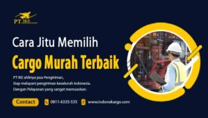 Read more about the article Cara Jitu Memilih Jasa Cargo Murah Terbaik