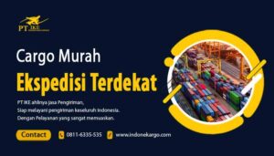 Read more about the article Cargo Murah Ekspedisi Terdekat