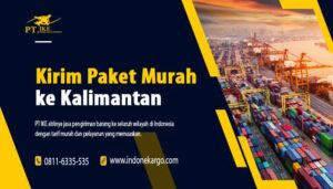 Read more about the article Kirim Paket Murah ke Kalimantan dengan PT Indone Kargo Express