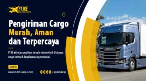 Read more about the article Pengiriman Cargo Murah Aman dan Terpercaya