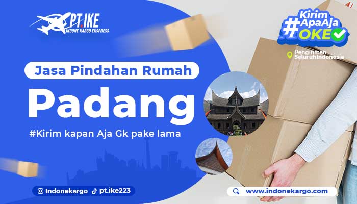 You are currently viewing Jasa Pindahan Rumah Padang Ke Seluruh Indonesia