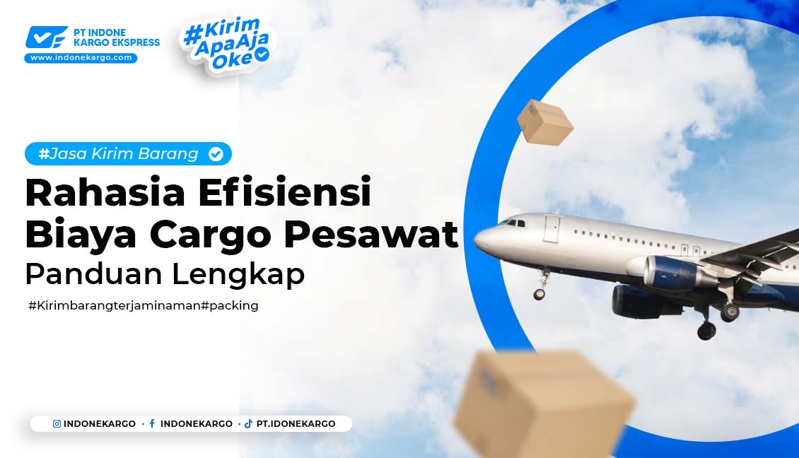 jenis pesawat kargo dan fungsinya | boska logistik -... Biaya Cargo Pesawat | Tips Cargo Murah - Indone Kargo Ekspress